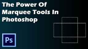 The Power Of Marquee Tools In Photoshop